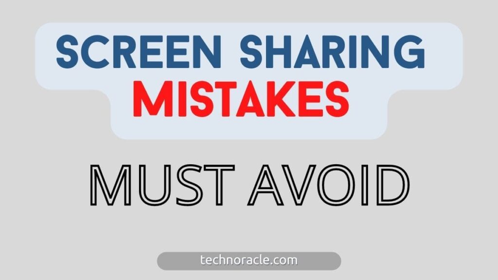 Screen Sharing Mistakes